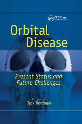 Orbital Disease: Present Status and Future Challenges by Rootman, Jack