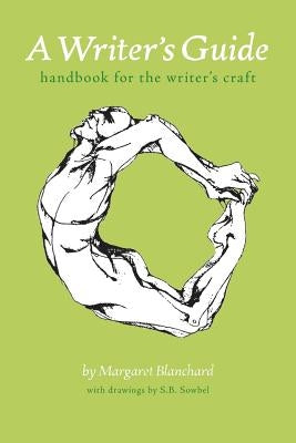 A Writer's Guide: handbook for the writer's craft by Sowbel, S. B.