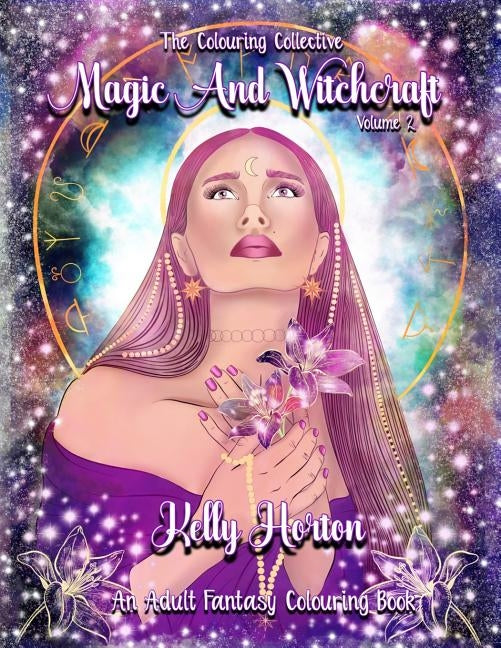 Magic and Witchcraft: An Adult Fantasy Colouring Book by Horton, Kelly Michelle