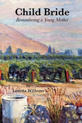 Child Bride: Remembering a Young Mother by Kenyon, Joanna