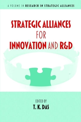 Strategic Alliances for Innovation and R&d by Das, T. K.