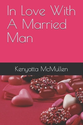 In Love With A Married Man by McMullen, Kenyatta