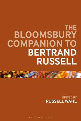 The Bloomsbury Companion to Bertrand Russell by Wahl, Russell