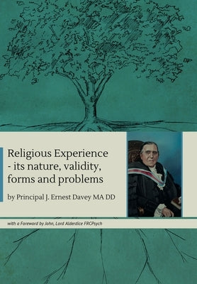 Religious Experience: its nature, validity, forms and problems by Davey, J. Ernest
