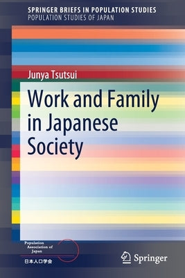 Work and Family in Japanese Society by Tsutsui, Junya