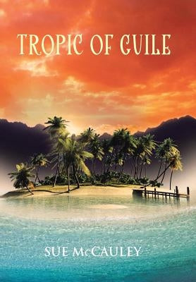 Tropic of Guile by McCauley, Sue