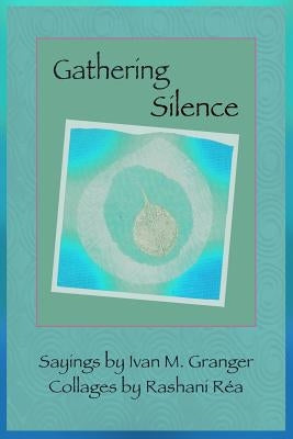 Gathering Silence by Réa, Rashani