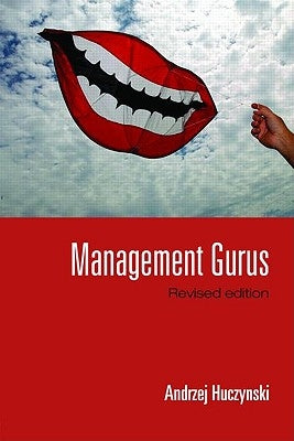 Management Gurus, Revised Edition by Huczynski, Andrzej