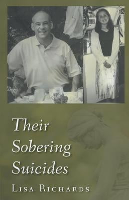 Their Sobering Suicides by Richards, Lisa