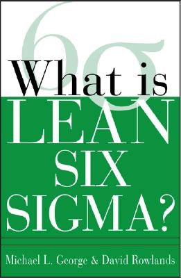 What Is Lean Six SIGMA by George, Michael