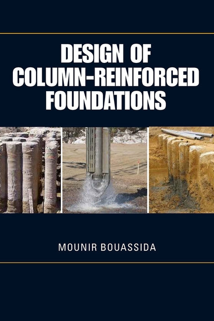 Design of Column-Reinforced Foundations by Bouassida, Mounir