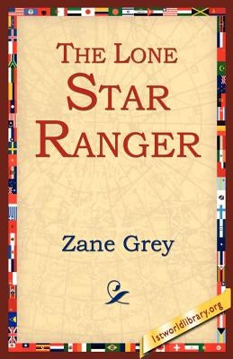 The Lone Star Ranger by Grey, Zane