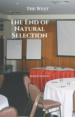 The End of Natural Selection by Lennon, Simon