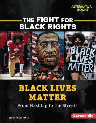 Black Lives Matter: From Hashtag to the Streets by Tyner, Artika R.