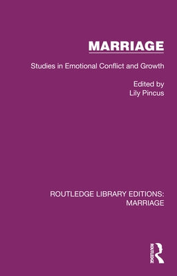 Marriage: Studies in Emotional Conflict and Growth by Pincus, Lily