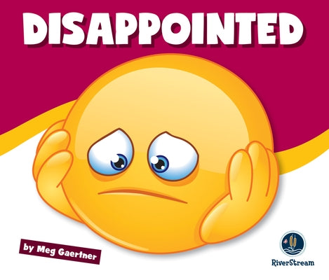 Learning about Emotions: Disappointed by Gaertner, Meg