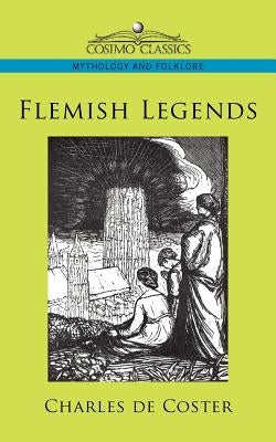 Flemish Legends by Coster, Charles De