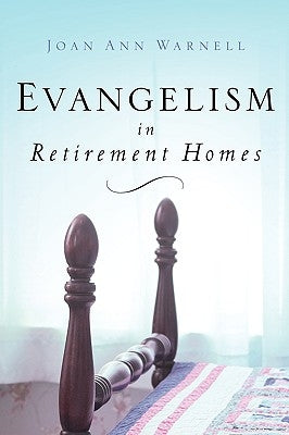 Evangelism in Retirement Homes by Warnell, Joan Ann