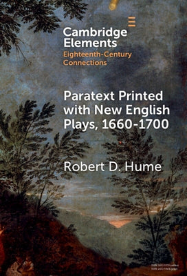 Paratext Printed with New English Plays, 1660-1700 by Hume, Robert D.