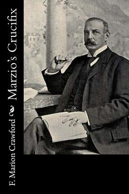 Marzio's Crucifix by Crawford, F. Marion