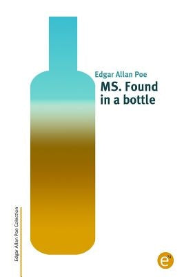 MS. Found in a bottle by Poe, Edgar Allan