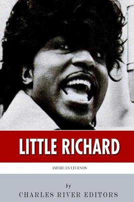American Legends: The Life of Little Richard by Charles River