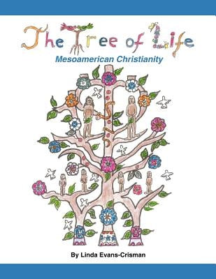 The Tree of Life by Evans-Crisman, Linda