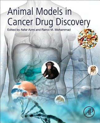 Animal Models in Cancer Drug Discovery by Azmi, Asfar