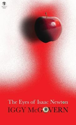 The Eyes of Isaac Newton by McGovern, Iggy