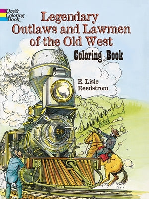 Legendary Outlaws and Lawmen of the Old West Coloring Book by Reedstrom, E. L.