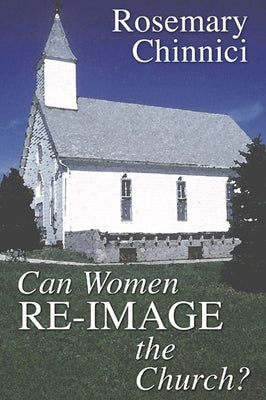 Can Women Re-Image the Church? by Chinnici, Rosemary