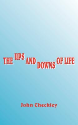 The Ups and Downs of Life by Checkley, John