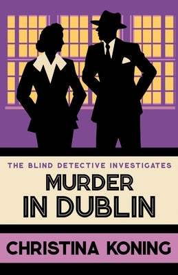 Murder in Dublin: The Thrilling Inter-War Mystery Series by Koning, Christina
