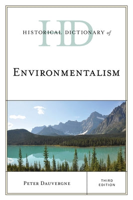 Historical Dictionary of Environmentalism by Dauvergne, Peter
