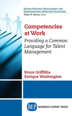 Competencies at Work: Providing a Common Language for Talent Management by Washington, Enrique