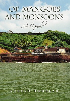Of Mangoes and Monsoons by Kanekar, Suresh