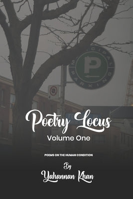 Poetry Locus: Volume One by Khan, Yahannan