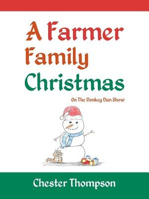 A Farmer Family Christmas: On the Donkey Dan Show by Thompson, Chester
