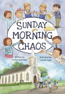 Sunday Morning Chaos by Schroder, Kristen