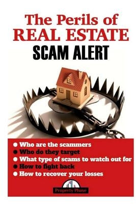 The Perils of Real Estate Scam Alert! by Walker, L.