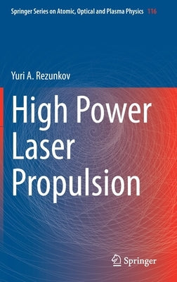 High Power Laser Propulsion by Rezunkov, Yuri A.