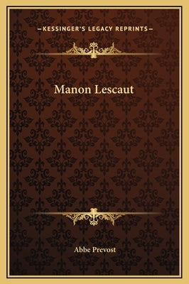Manon Lescaut by Prevost, Abbe