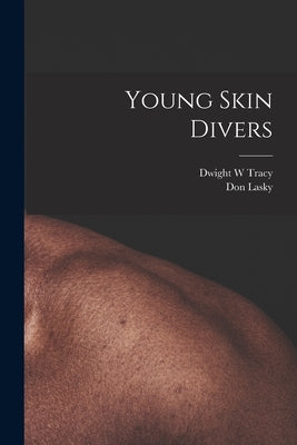 Young Skin Divers by Tracy, Dwight W.