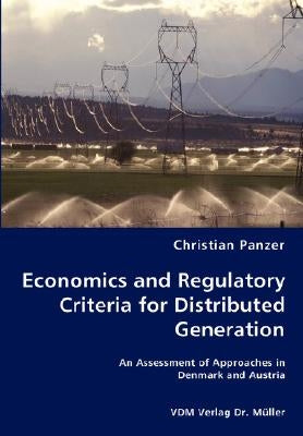 Economics and Regulatory Criteria for Distributed Generation by Panzer, Christian