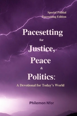Pacesetting for Justice, Peace & Politics: A Devotional for Today's World by Garrison, Karen