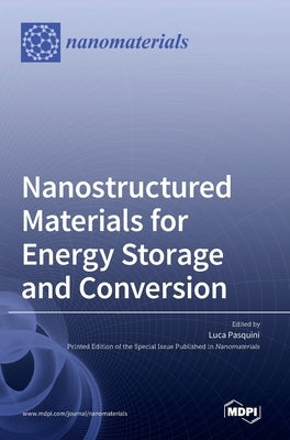 Nanostructured Materials for Energy Storage and Conversion by Pasquini, Luca