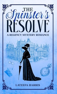 The Spinster's Resolve by Harris, Lateefa