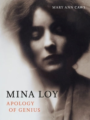 Mina Loy: Apology of Genius by Caws, Mary Ann