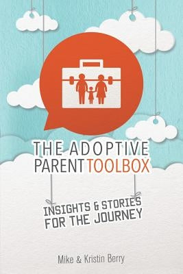 The Adoptive Parent Toolbox by Berry, Mike