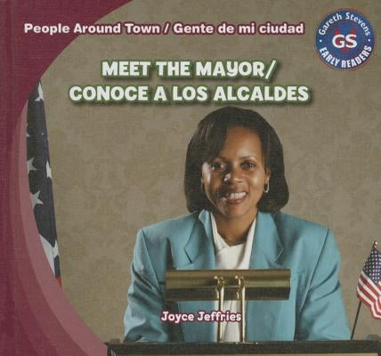 Meet the Mayor/Conoce a Los Alcaldes by Jeffries, Joyce